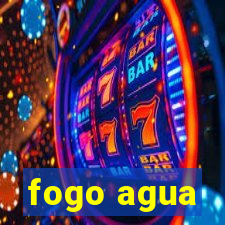 fogo agua